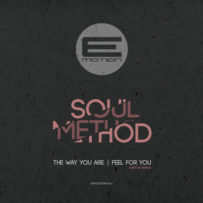 SOUL METHOD - The Way You Are / Feel For You