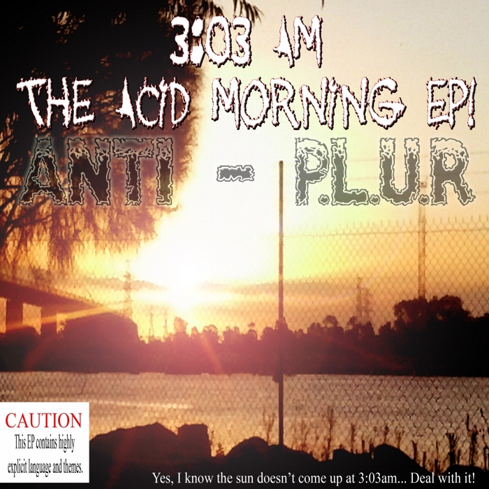 ANTI PLUR - 3:03 AM The Acid Morning EP