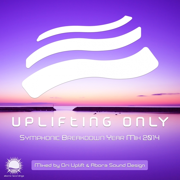 ORI UPLIFT/ABORA SOUND DESIGN/VARIOUS - Uplifting Only Symphonic Breakdown Year Mix 2014