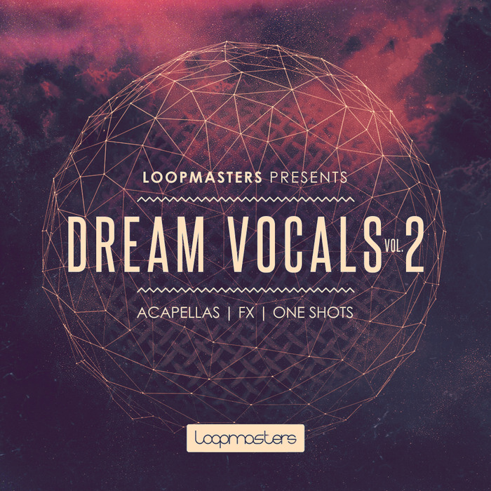 LOOPMASTERS - Dream Vocals Vol 2 (Sample Pack WAV/APPLE)
