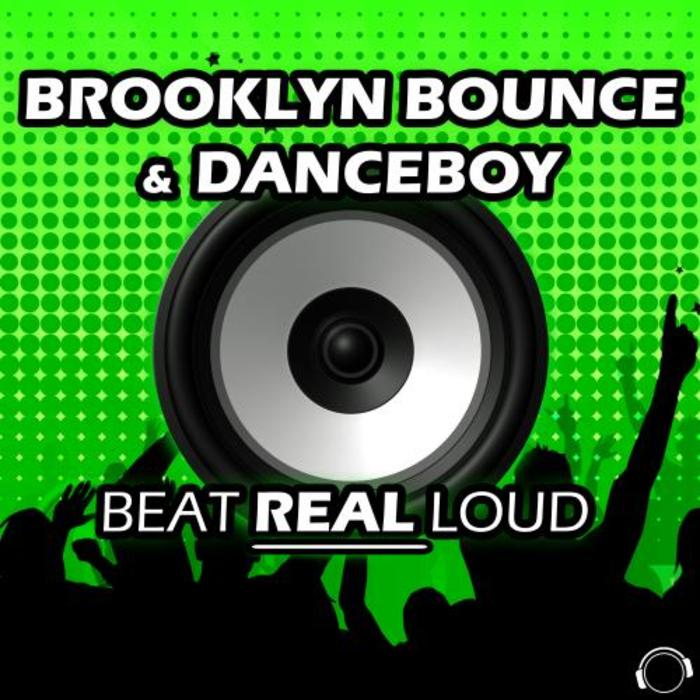 BROOKLYN BOUNCE & DANCEBOY - Beat Real Loud