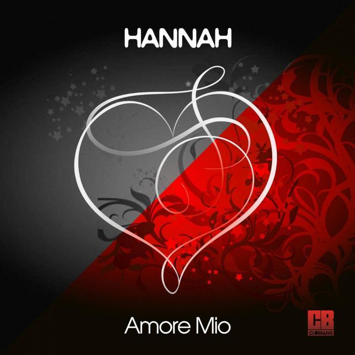 HANNAH - Amore Mio