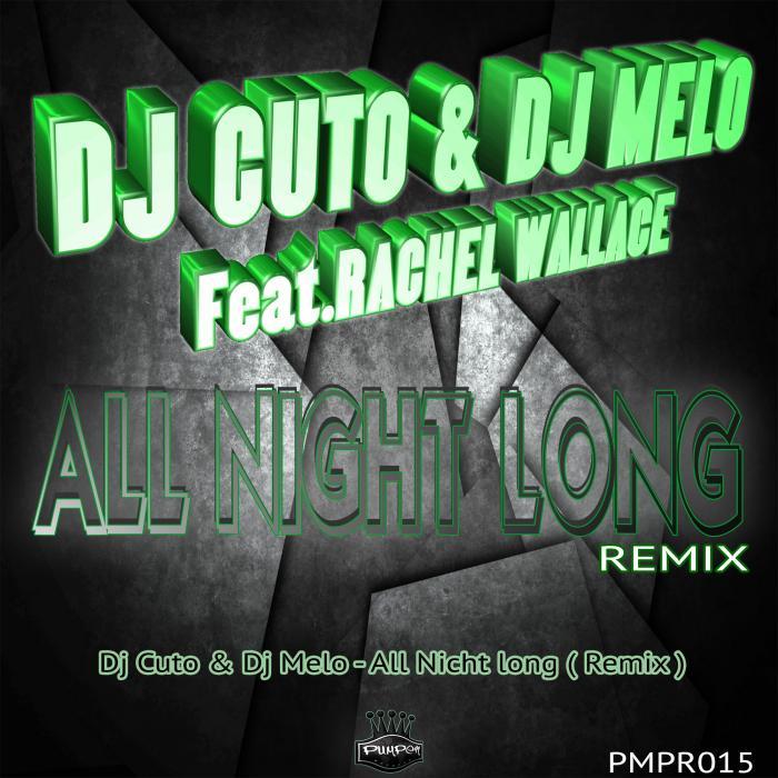 DJ CUTO/DJ MELO feat RACHEL WALLACE - All Night Long