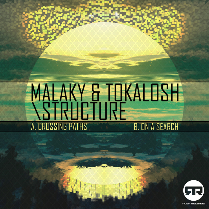 MALAKY/TOKALOSH/STRUCTURE - Crossing Paths / On A Search