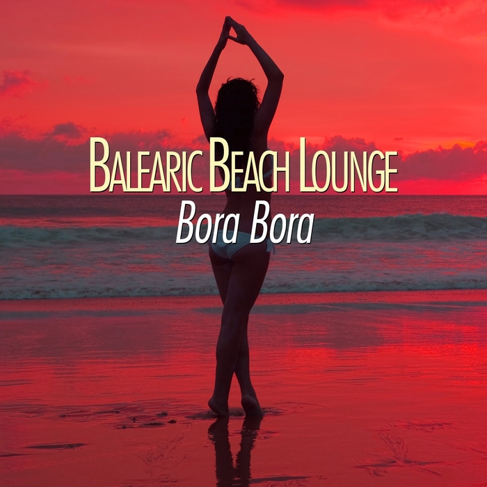 VARIOUS - Balearic Beach Lounge Bora Bora