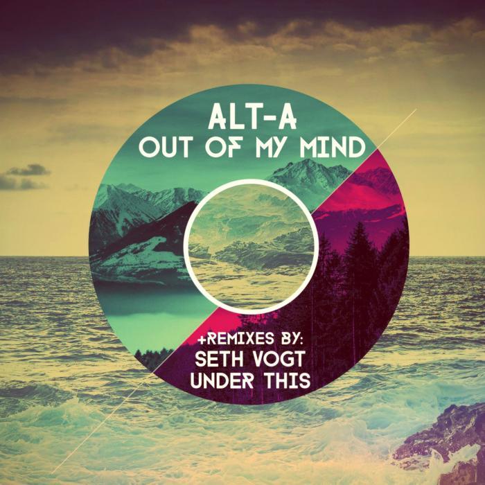 ALT A - Out Of My Mind (remixes)