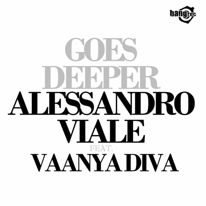 VIALE, Alessandro feat VAANYA DIVA - Goes Deeper