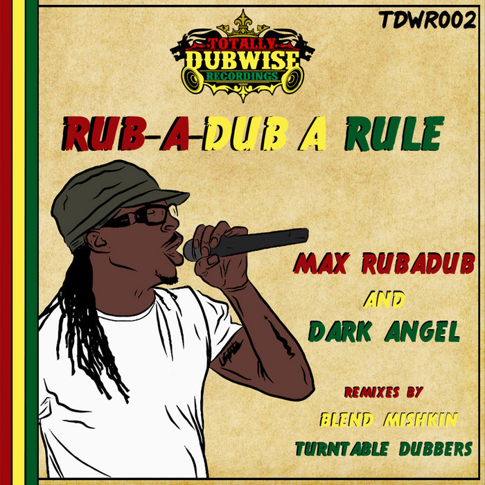 RUBADUB, Max/DARK ANGEL - Rub-A-Dub A Rule