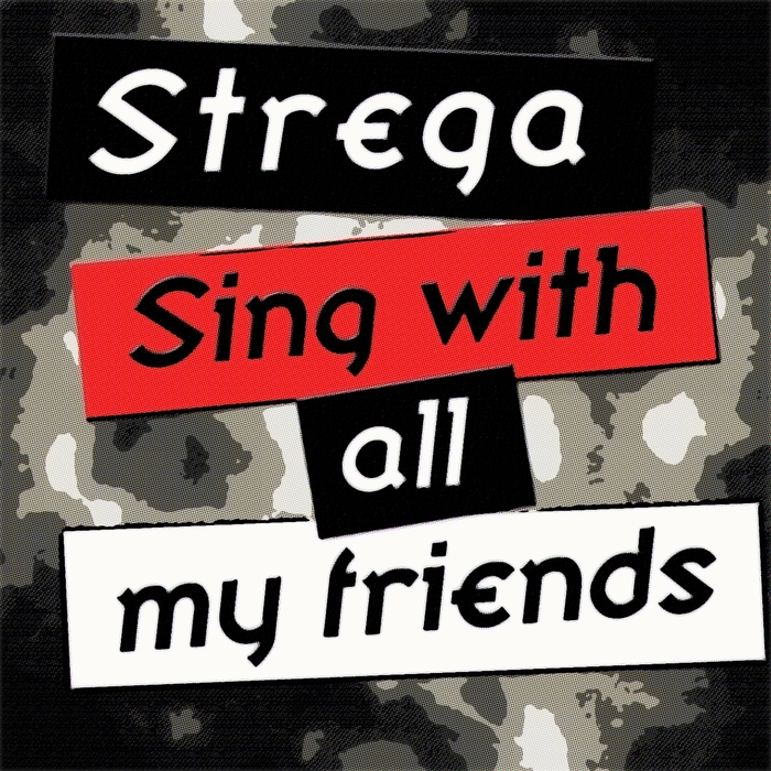 STREGA - Sing With All My Friends