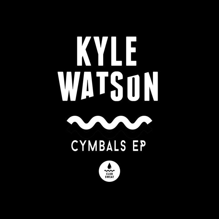 WATSON, Kyle - Cymbals EP