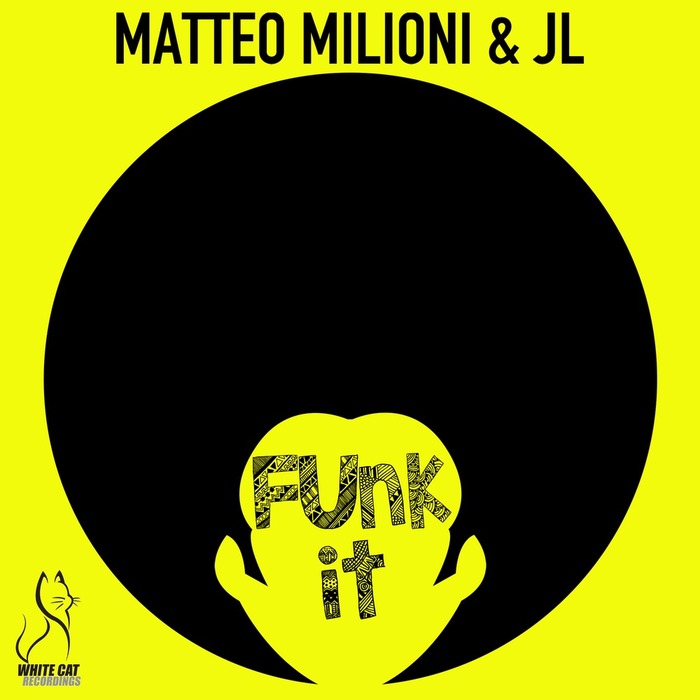 MILIONI, Matteo/JL - Funk It