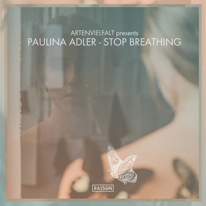 Artenvielfalt/Paulina Adler - Stop Breathing (remixes)