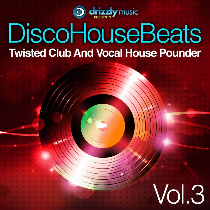 VARIOUS - Disco House Beats Vol 3 (Twisted Club & Vocal House Pounder)