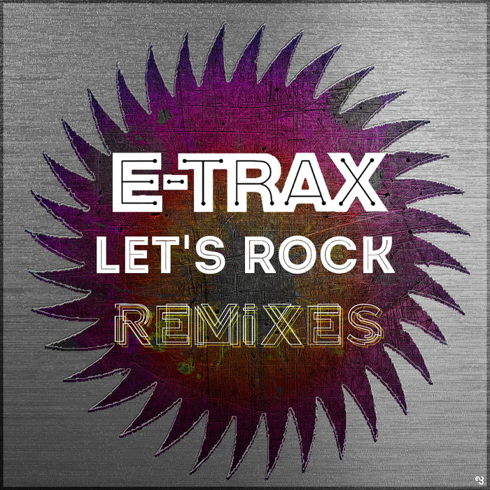 E TRAX - Let's Rock (remixes)