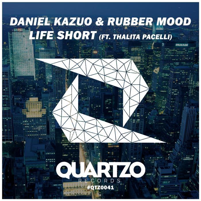 KAZUO, Daniel/RUBBER MOOD/THALITA PACELLI - Life Short