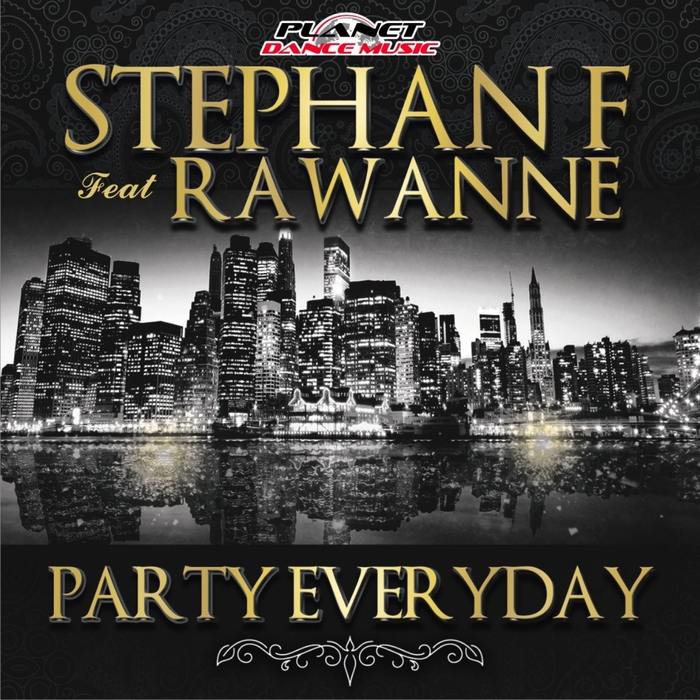 STEPHAN F feat RAWANNE - Party Everyday