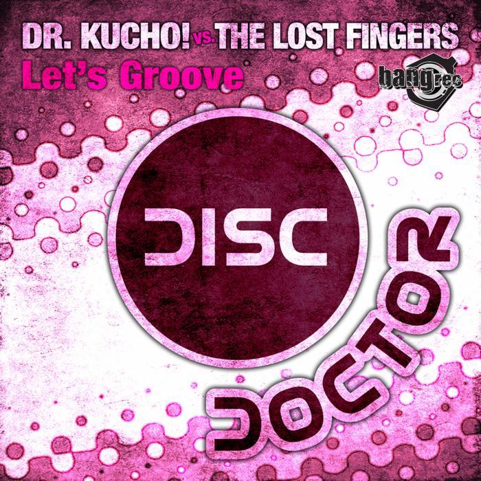 DR KUCHO! feat THE LOST FINGERS - Let's Groove