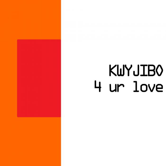 KWYJIBO/YAXKIN RETRODISKO - 4 Ur Love