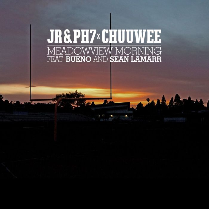 JR/PH7/CHUUWEE feat BUENO & SEAN LAMARR - Meadowview Morning