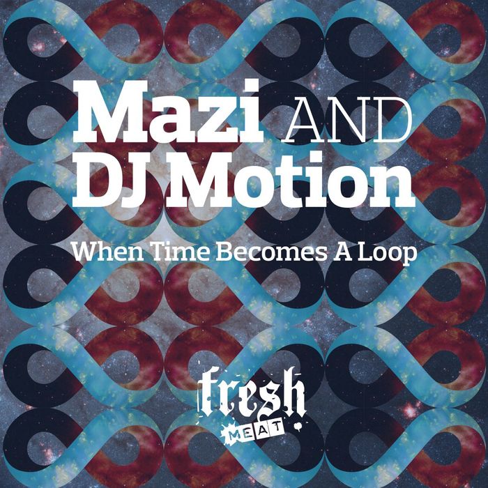 MAZI/DJ MOTION - When Time Becomes A Loop