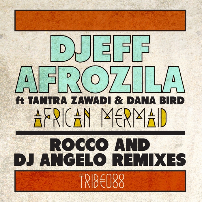 DJEFF AFROZILA feat TANTRA ZAWADI/DANA BIRD - African Mermaid (remixes)