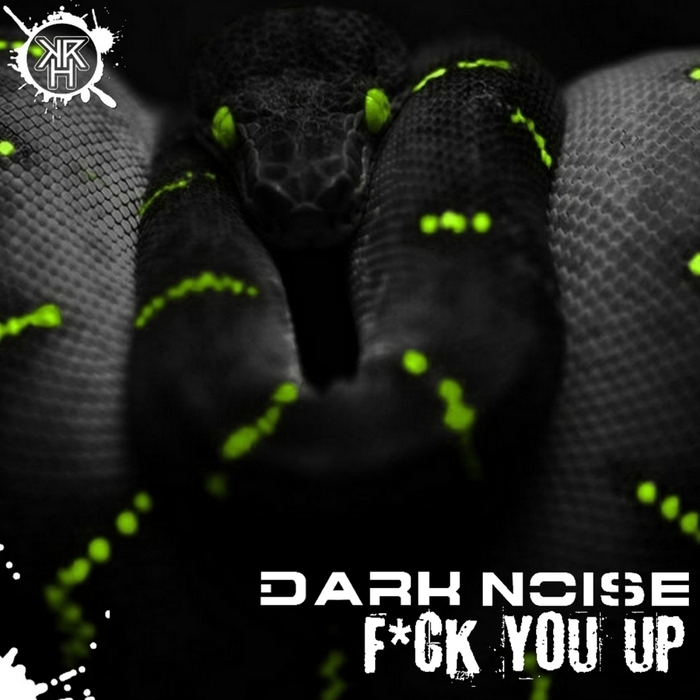 DARK NOISE - F*ck You Up