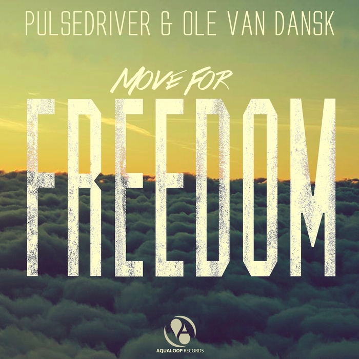 Pulsedriver/Ole Van Dansk - Move For Freedom