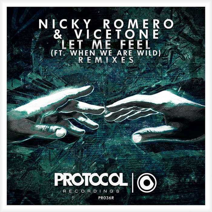 Nicky Romero/Vicetone feat When We Are Wild - Let Me Feel