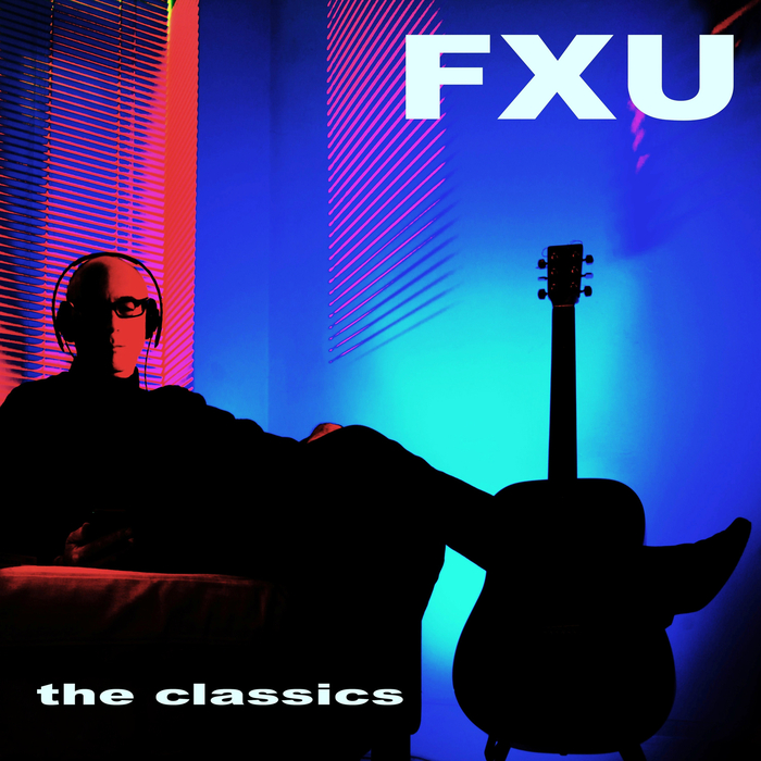 FXU - The Classics The Very Best Chillout Classics From F X U