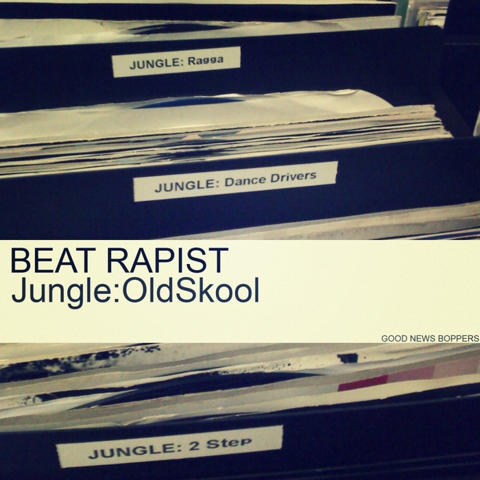 BEAT RAPIST - Jungle:Oldskool