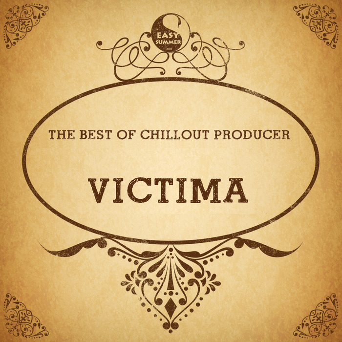 VICTIMA - The Best Of Chillout Producer Victima