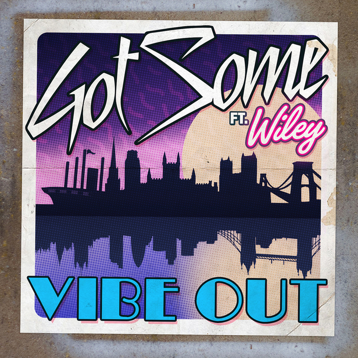 GOTSOME feat WILEY - Vibe Out