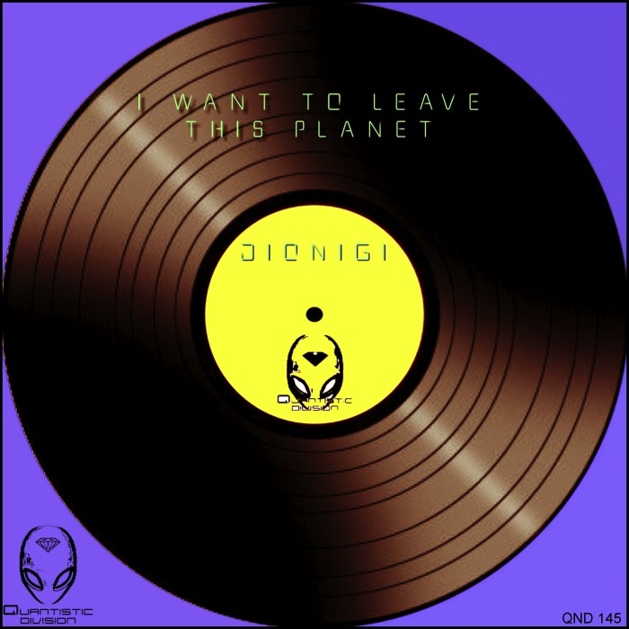 DIONIGI - I Want To Leave This Planet