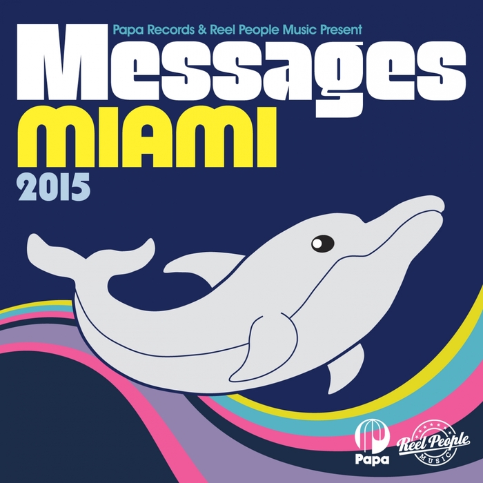 VARIOUS - Papa Records & Reel People Music Present Messages Miami 2015