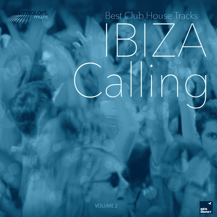 VARIOUS - Ibiza Calling Vol 2 Best Club House Tracks