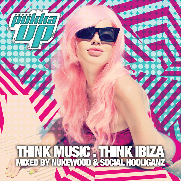 NUKEWOOD/SOCIAL HOOLIGANZ/VARIOUS - Think Music Think Ibiza (unmixed tracks)
