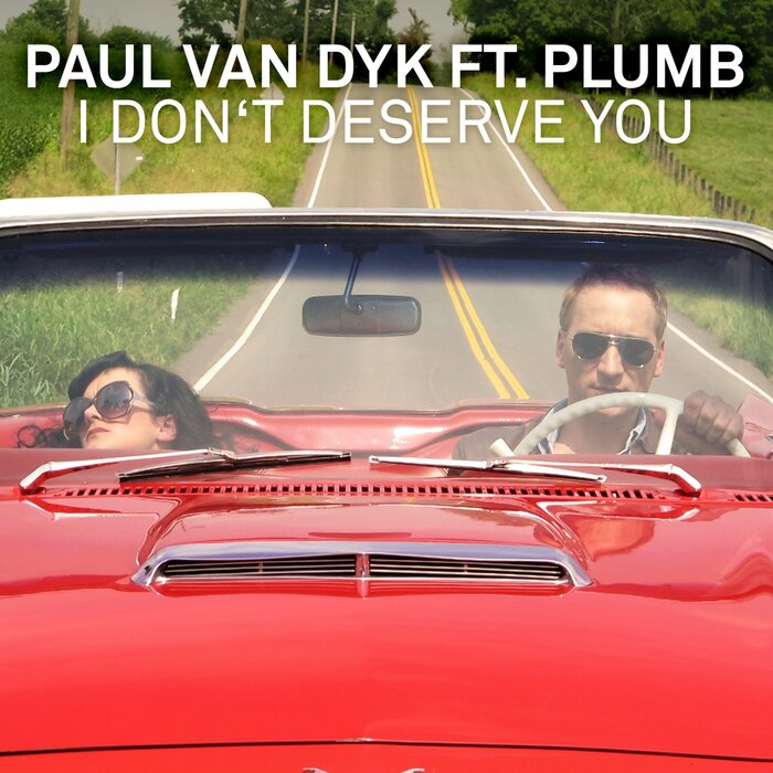 I Dont Deserve You By Paul Van Dyk/Plumb On MP3, WAV, FLAC, AIFF.