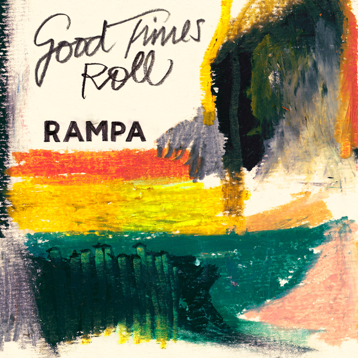 RAMPA - Good Times Roll