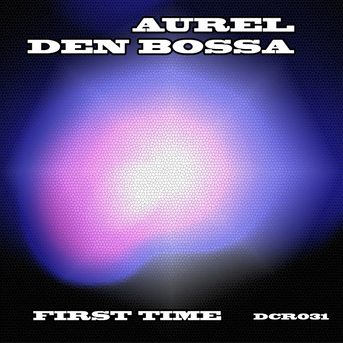 DEN BOSSA, Aurel - First Time