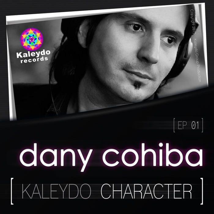 COHIBA, Dany - Kaleydo Character: Dany Cohiba - EP 1