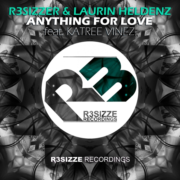 R3SIZZER/LAURIN HELDENZ feat KATREE VINEZ - Anything For Love