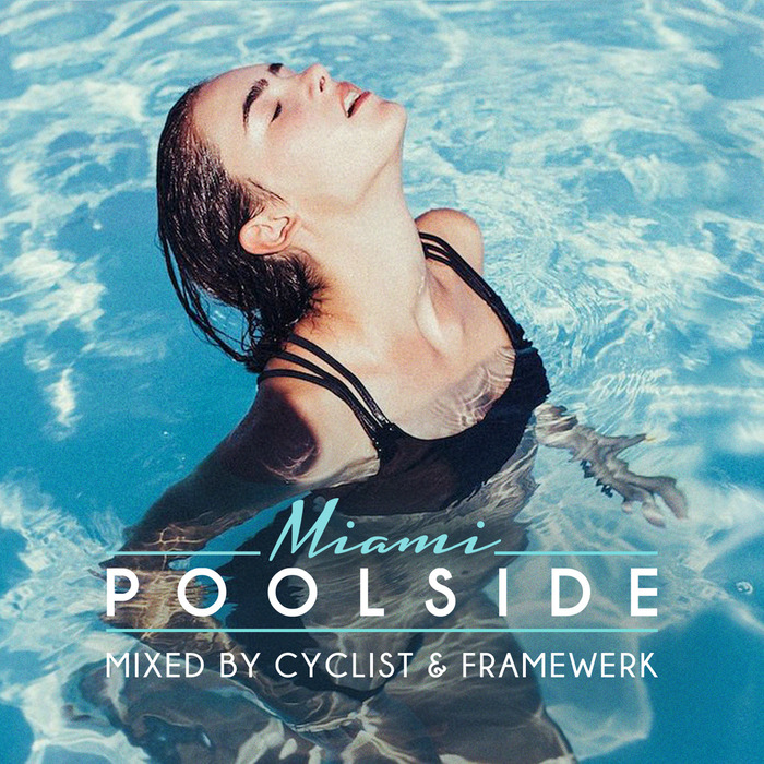 Cyclist/Framewerk - Poolside Miami 2015