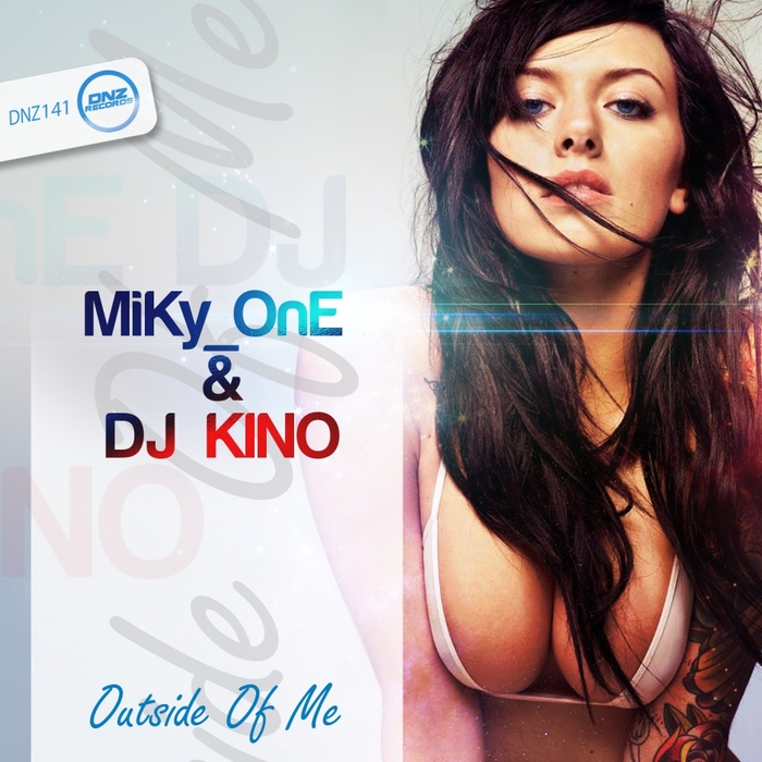 MIKY ONE/DJ KINO - Outside Of Me