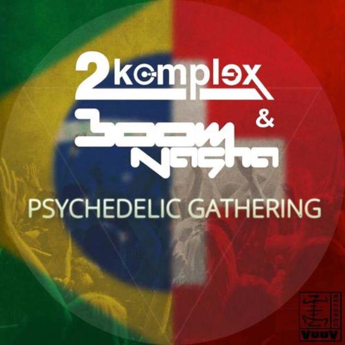 2KOMPLEX/BOOM NASHA - Psychedelic Gathering