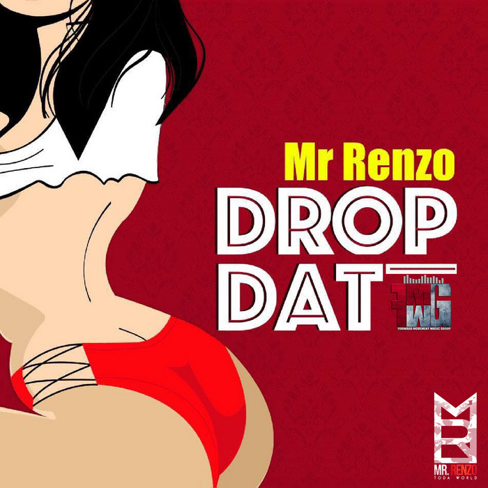 MR RENZO/FORWARD MOVEMENT MUSIC GROUP - Drop Dat