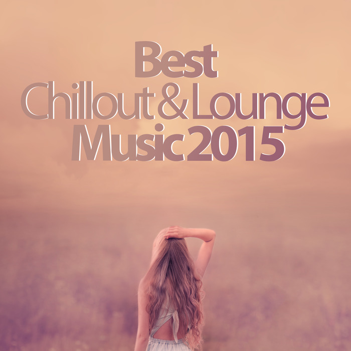 Music 2015. Best Chill Songs.