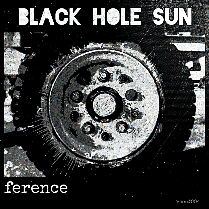 FERENCE - Black Hole Sun