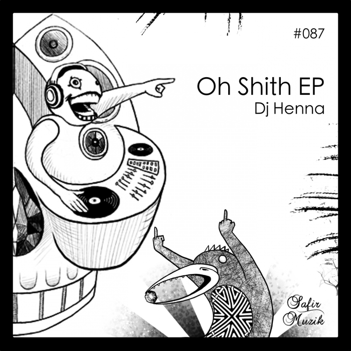 DJ HENNA - Oh Shith EP