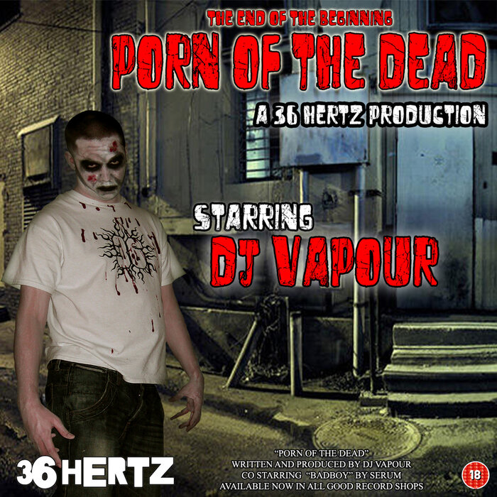 Porno Mp3 18 - Porn Of The Dead/Badboy by Dj Vapour/Serum on MP3, WAV, FLAC, AIFF & ALAC  at Juno Download