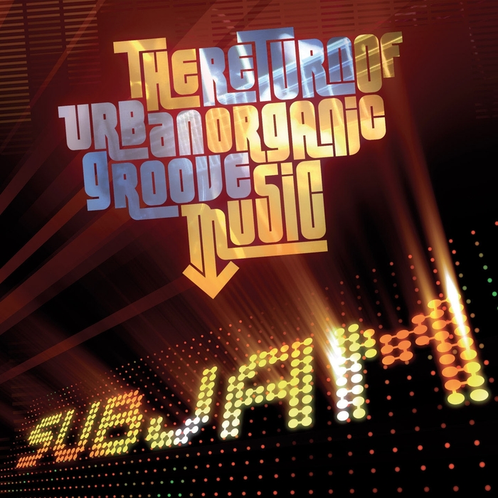 SUBJAM - The Return Of The Urban Organic Groove Music